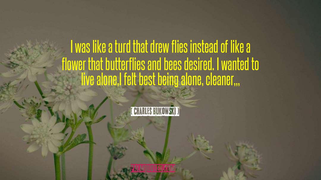 Charles Bukowski Quotes: I was like a turd