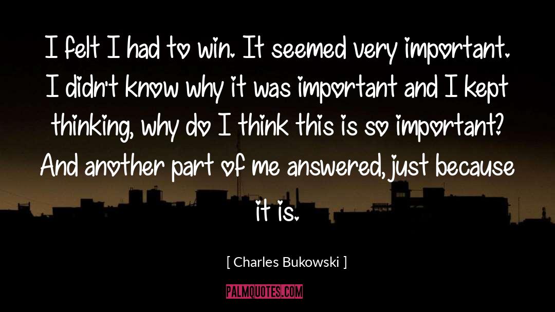 Charles Bukowski Quotes: I felt I had to