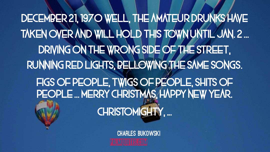 Charles Bukowski Quotes: December 21, 1970 well, the