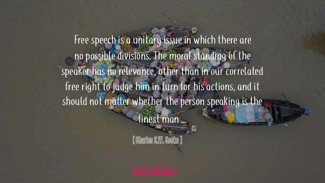 Charles C.W. Cooke Quotes: Free speech is a unitary