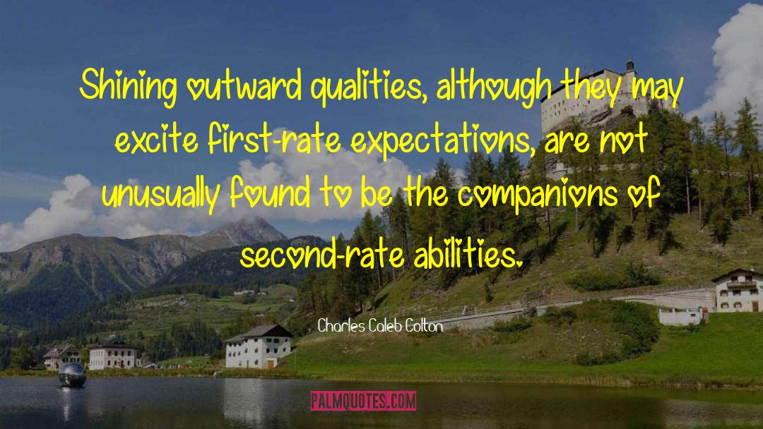Charles Caleb Colton Quotes: Shining outward qualities, although they