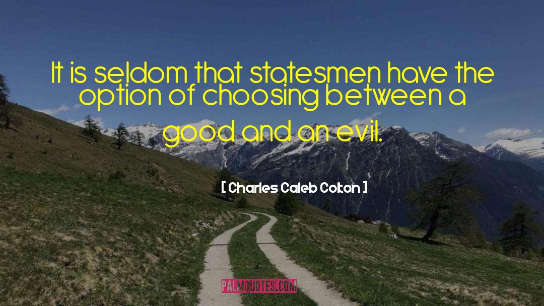 Charles Caleb Colton Quotes: It is seldom that statesmen