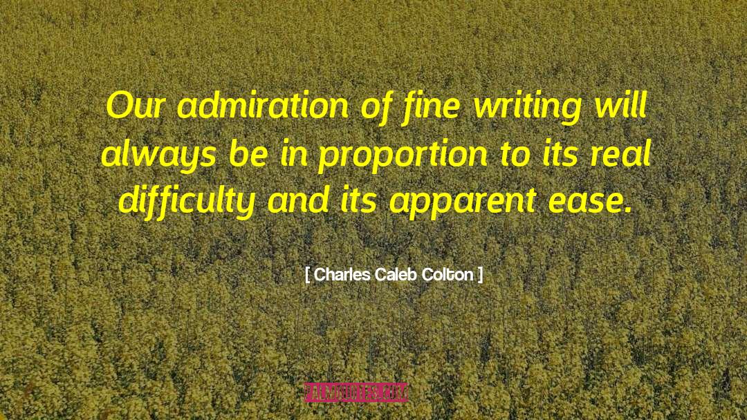 Charles Caleb Colton Quotes: Our admiration of fine writing