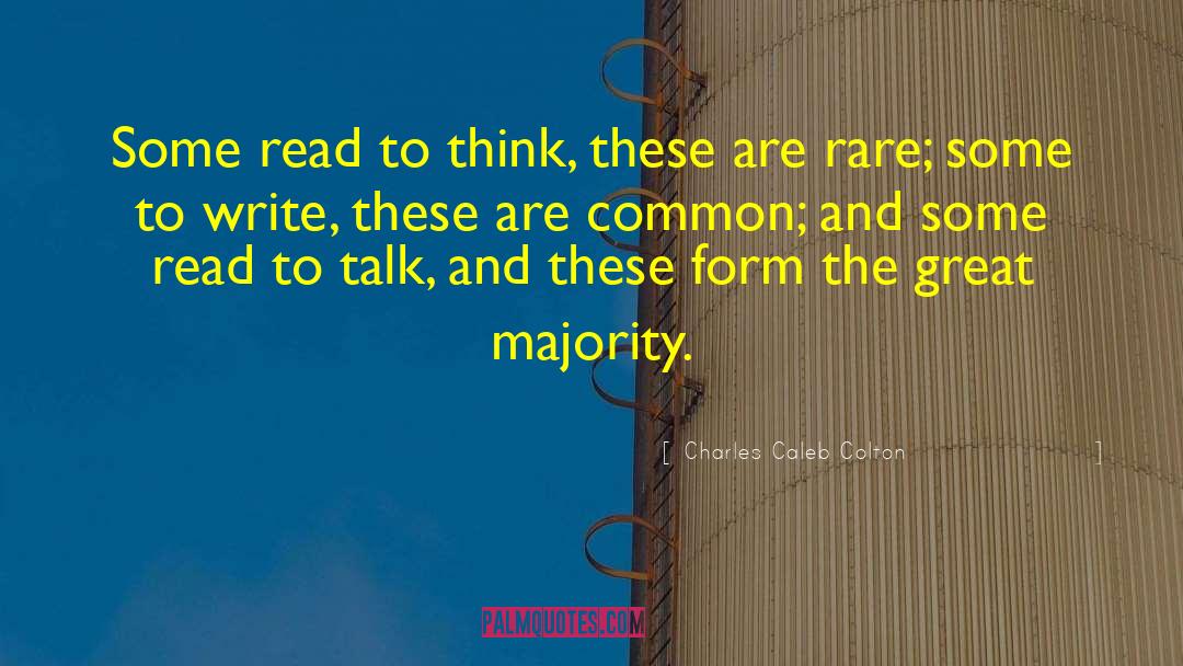 Charles Caleb Colton Quotes: Some read to think, these