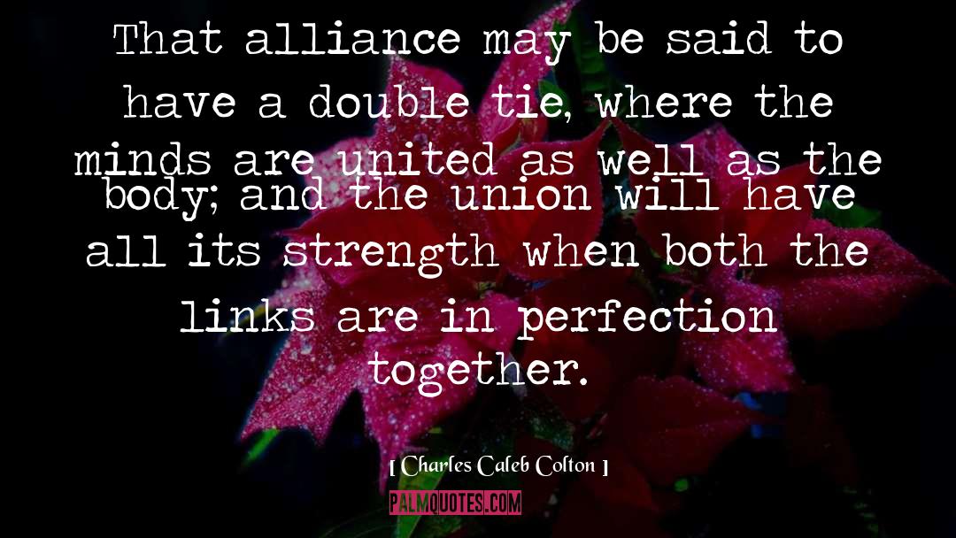 Charles Caleb Colton Quotes: That alliance may be said