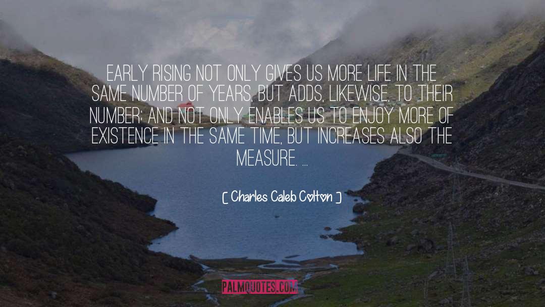 Charles Caleb Colton Quotes: Early rising not only gives