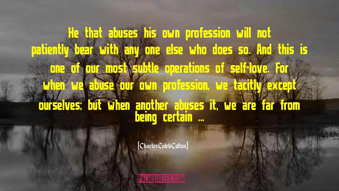 Charles Caleb Colton Quotes: He that abuses his own