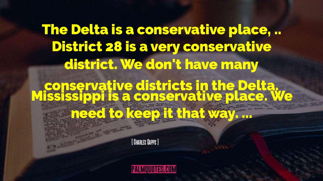 Charles Capps Quotes: The Delta is a conservative