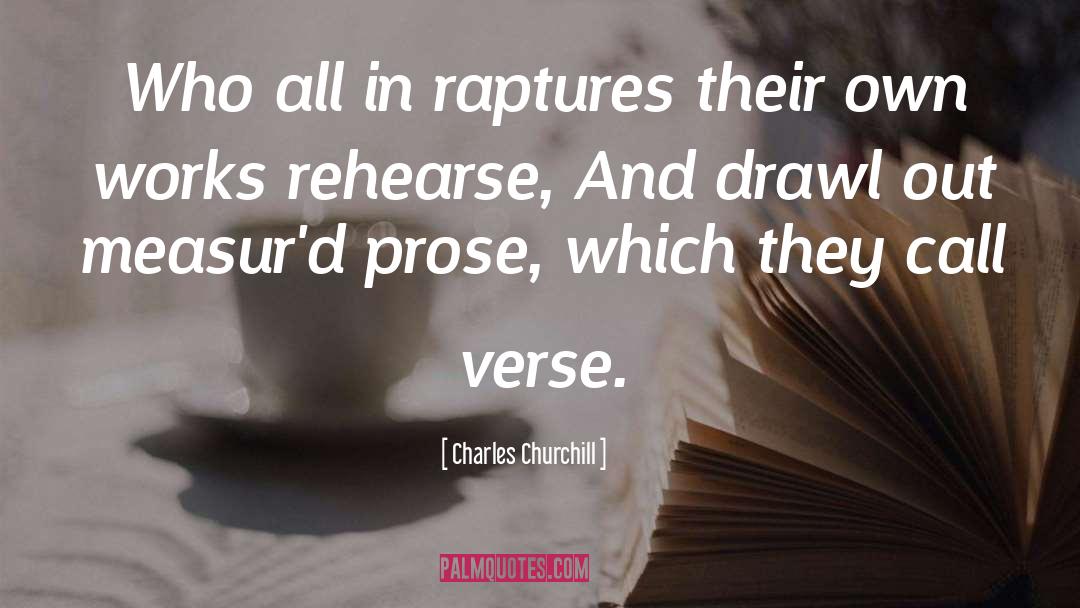 Charles Churchill Quotes: Who all in raptures their