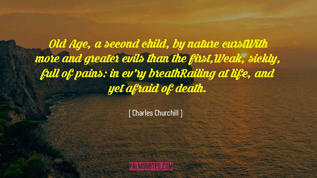 Charles Churchill Quotes: Old Age, a second child,