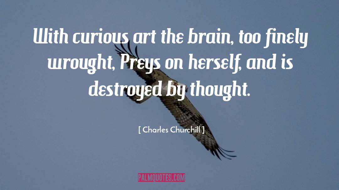 Charles Churchill Quotes: With curious art the brain,