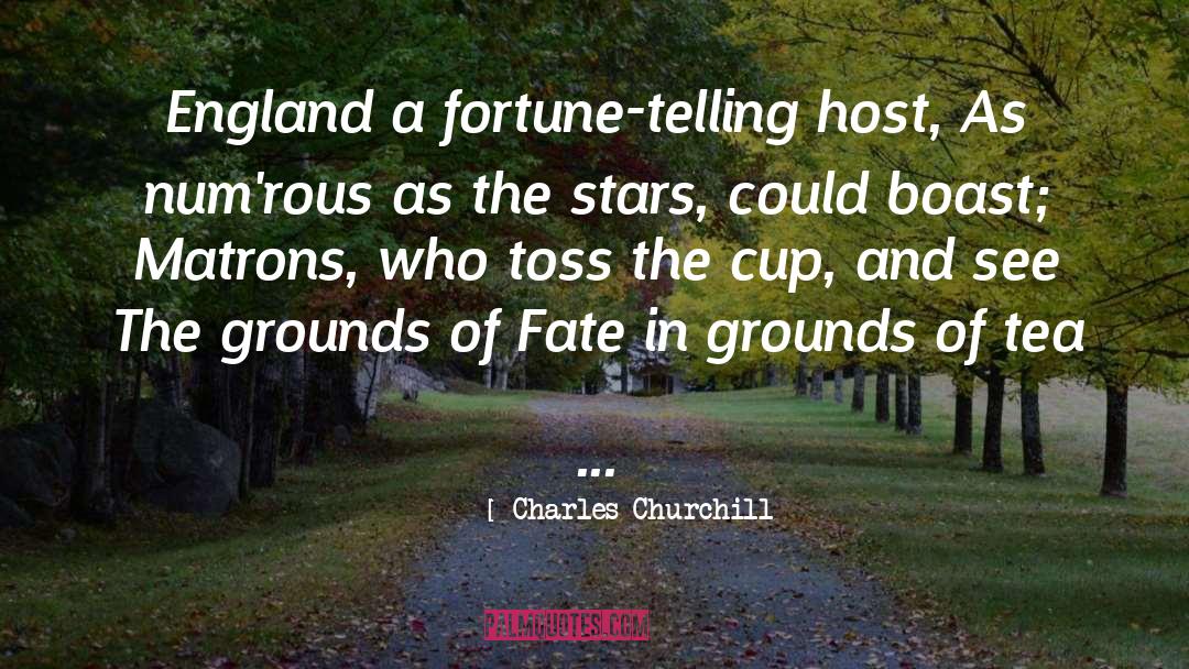 Charles Churchill Quotes: England a fortune-telling host, As