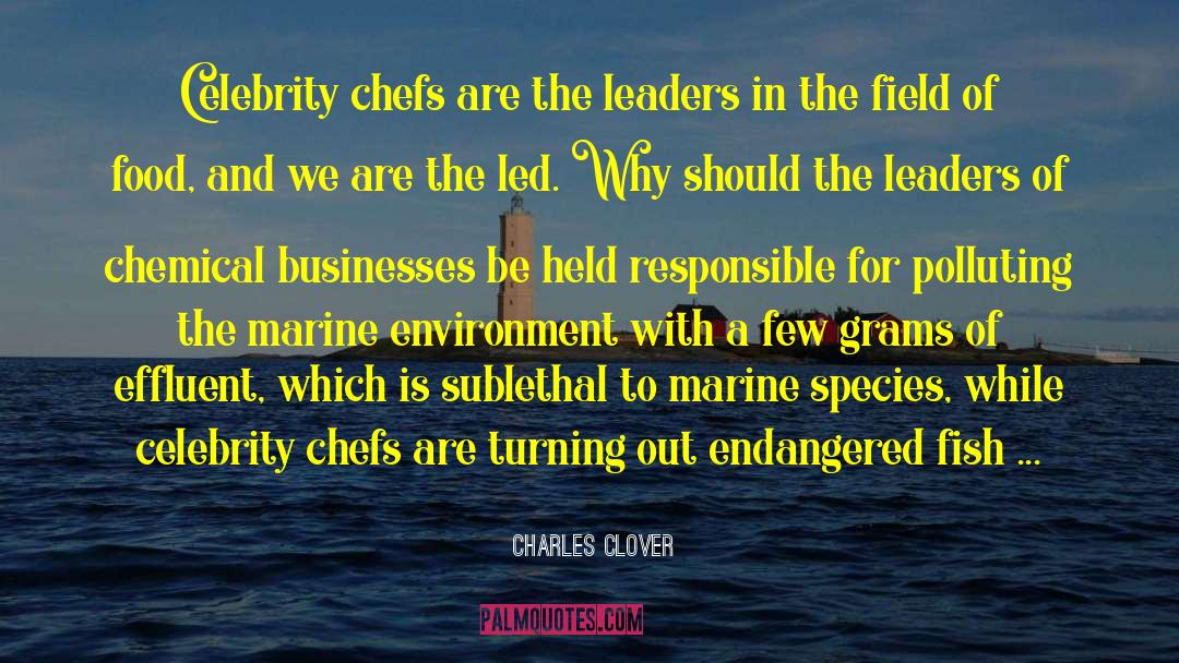 Charles Clover Quotes: Celebrity chefs are the leaders