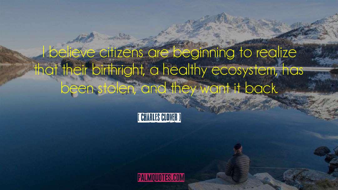 Charles Clover Quotes: I believe citizens are beginning
