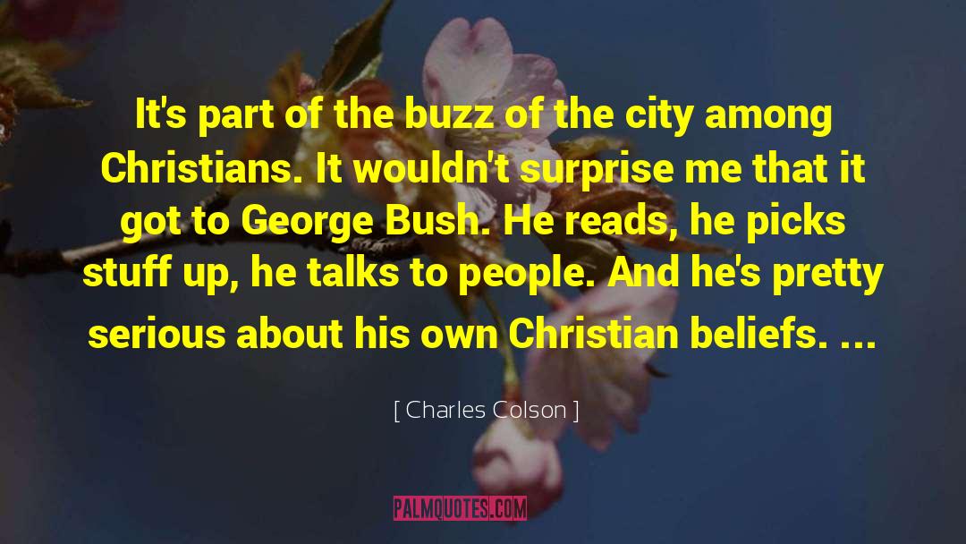 Charles Colson Quotes: It's part of the buzz