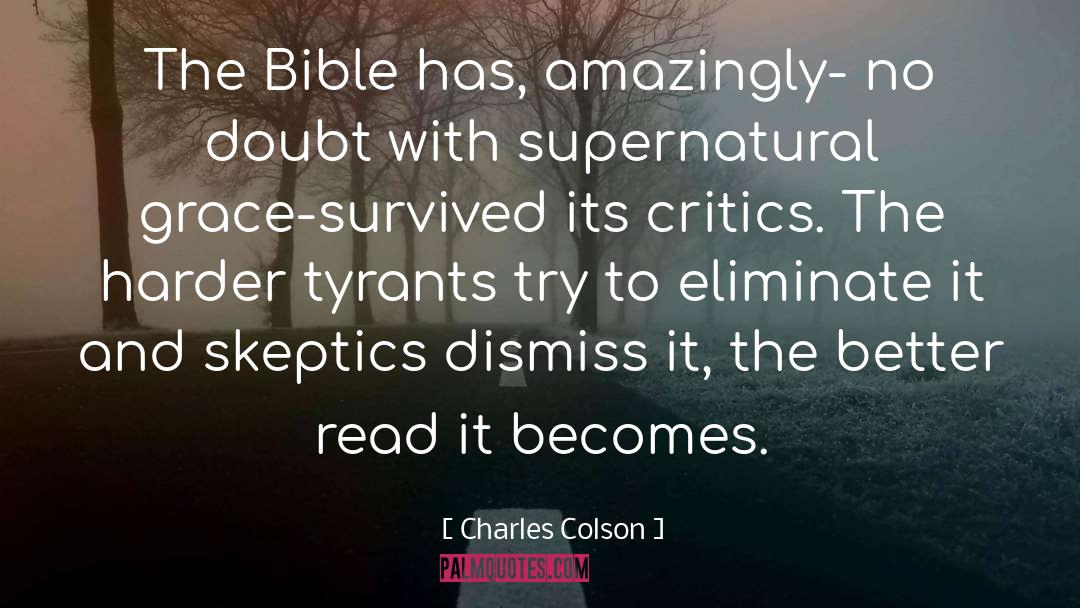 Charles Colson Quotes: The Bible has, amazingly- no