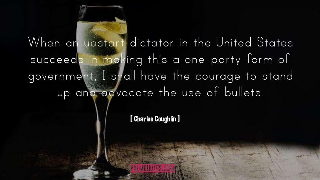 Charles Coughlin Quotes: When an upstart dictator in