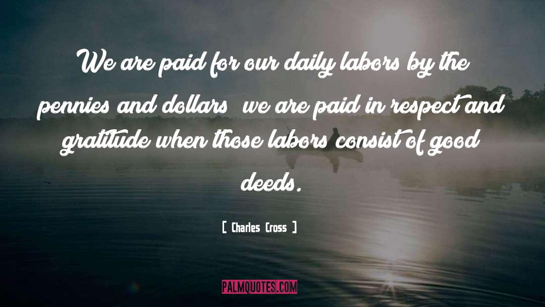 Charles Cross Quotes: We are paid for our