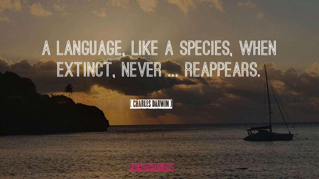 Charles Darwin Quotes: A language, like a species,