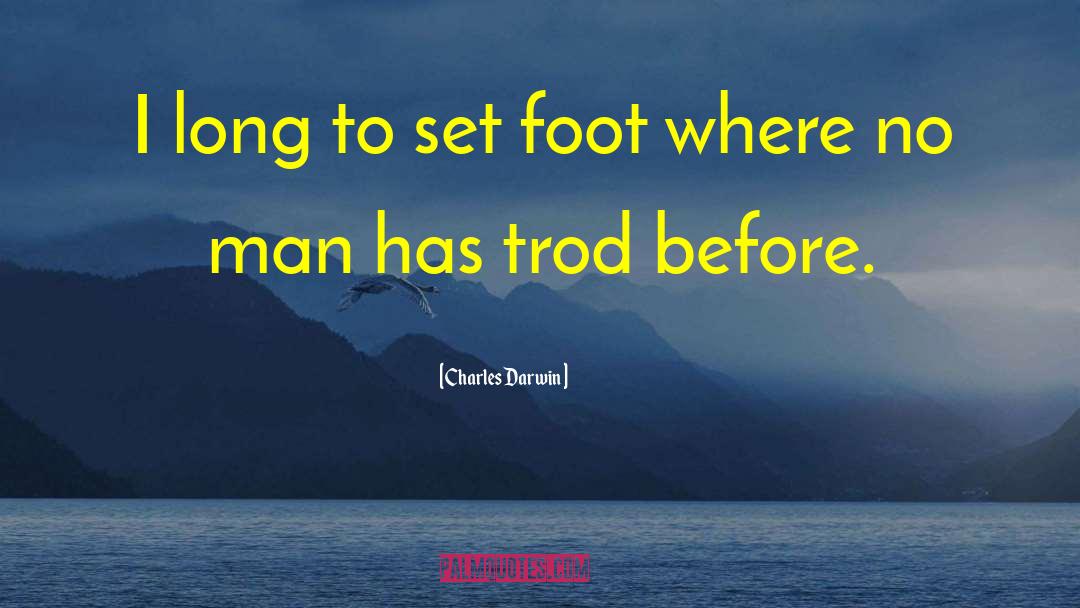 Charles Darwin Quotes: I long to set foot