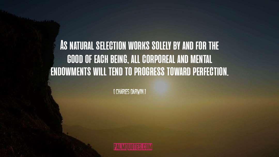Charles Darwin Quotes: As natural selection works solely
