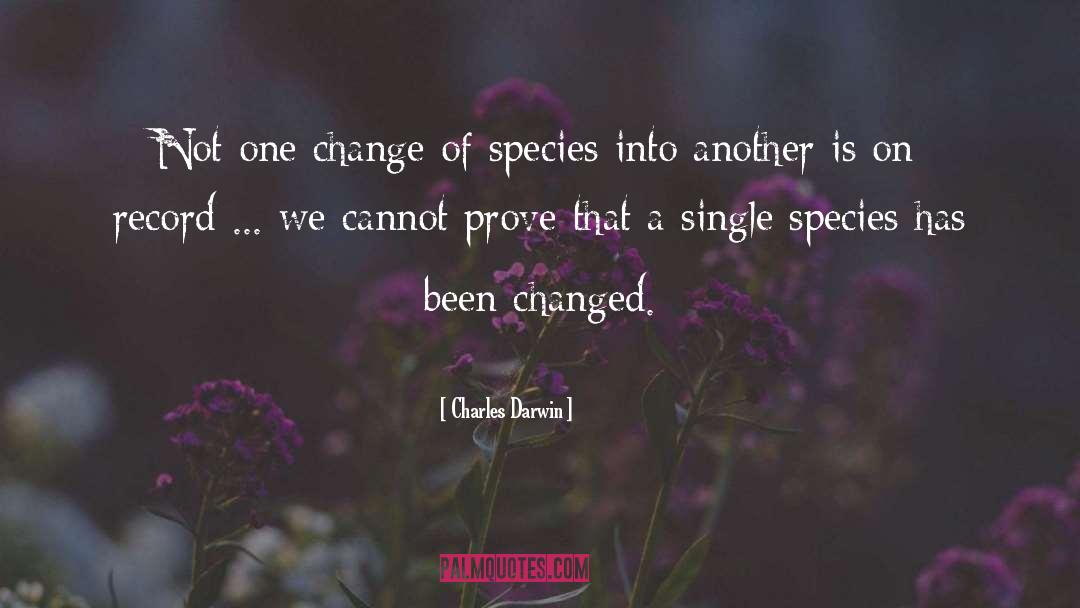 Charles Darwin Quotes: Not one change of species