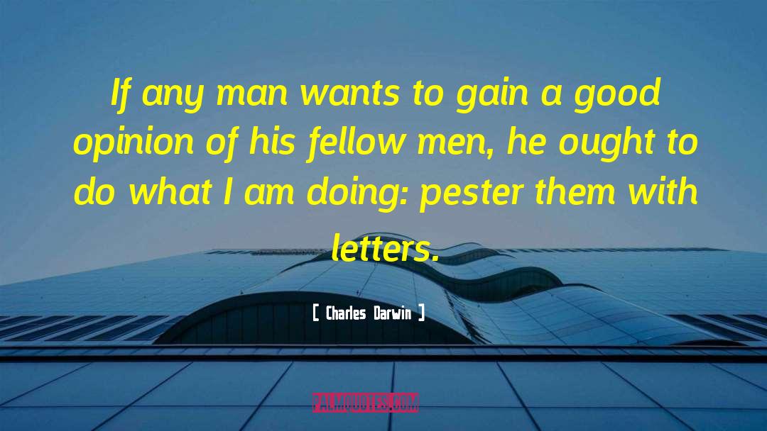Charles Darwin Quotes: If any man wants to