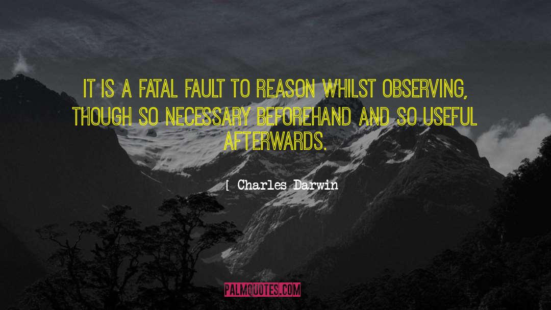 Charles Darwin Quotes: It is a fatal fault