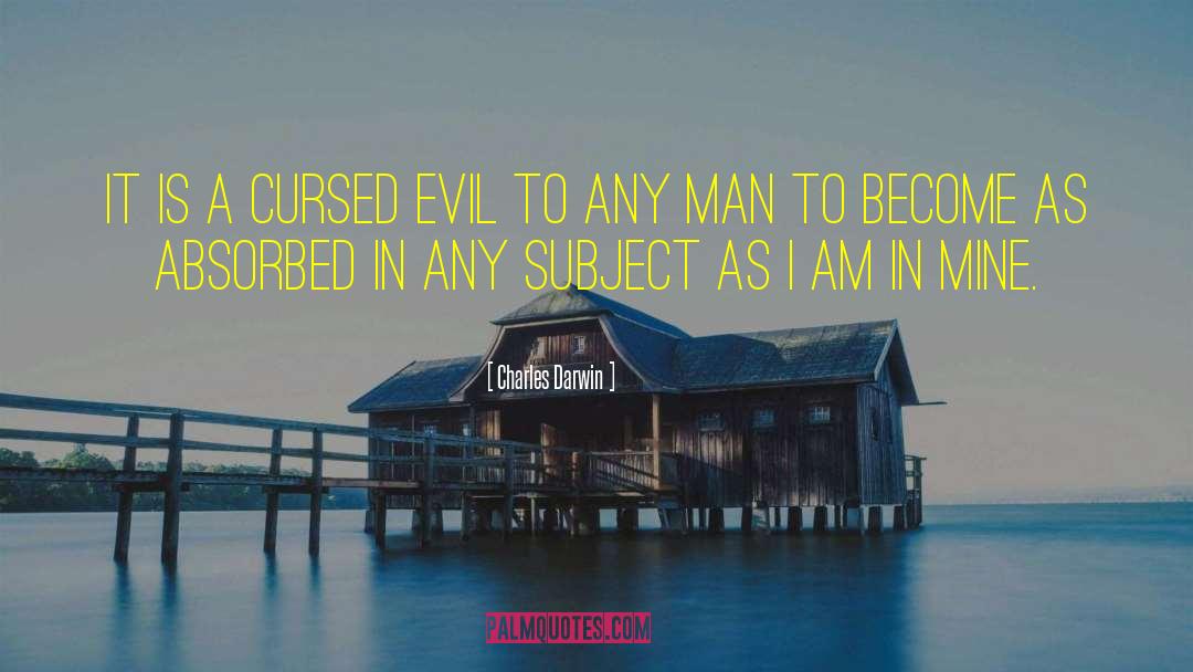 Charles Darwin Quotes: It is a cursed evil