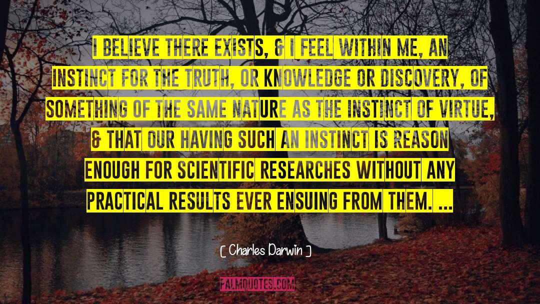 Charles Darwin Quotes: I believe there exists, &