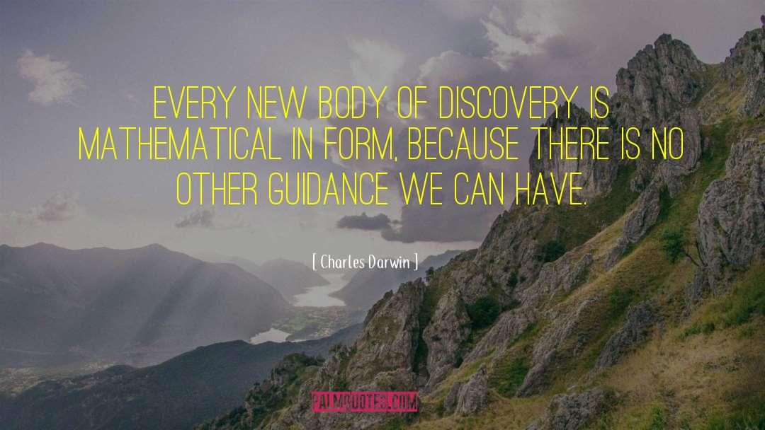 Charles Darwin Quotes: Every new body of discovery