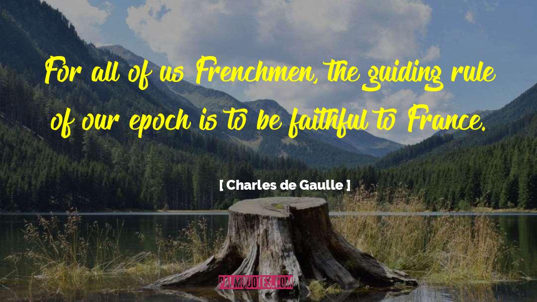 Charles De Gaulle Quotes: For all of us Frenchmen,