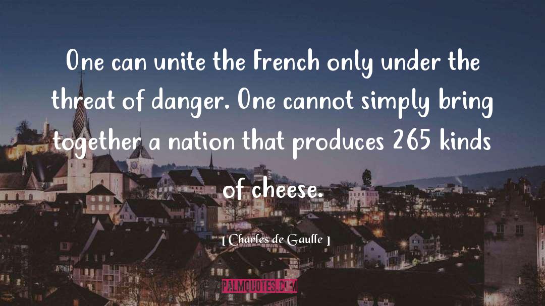 Charles De Gaulle Quotes: One can unite the French