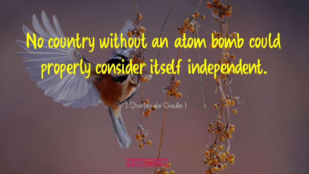 Charles De Gaulle Quotes: No country without an atom