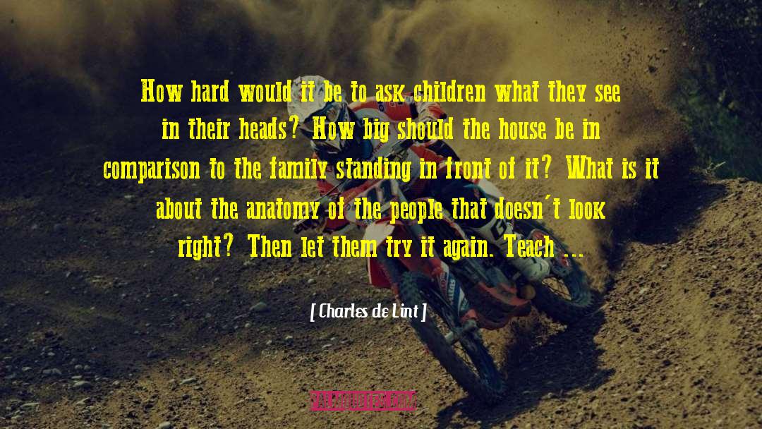 Charles De Lint Quotes: How hard would it be