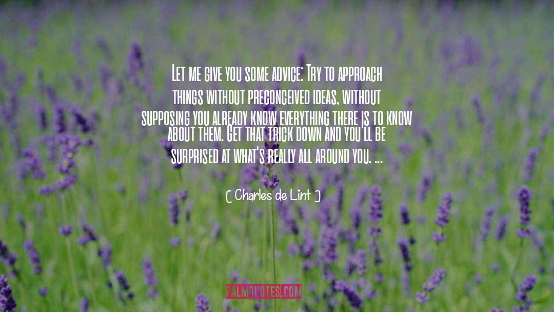 Charles De Lint Quotes: Let me give you some