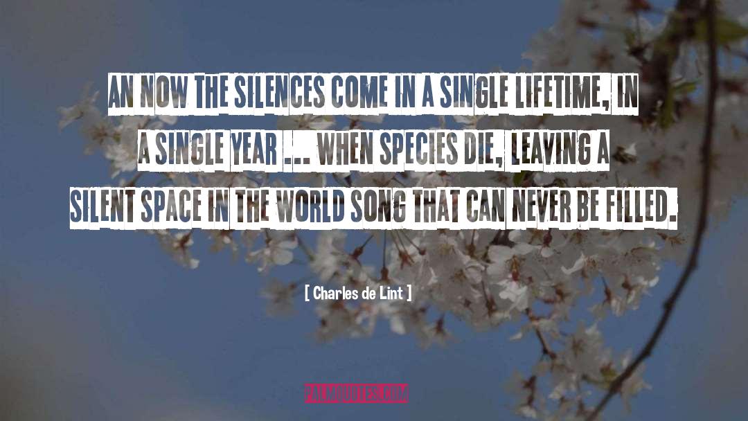 Charles De Lint Quotes: An now the silences come