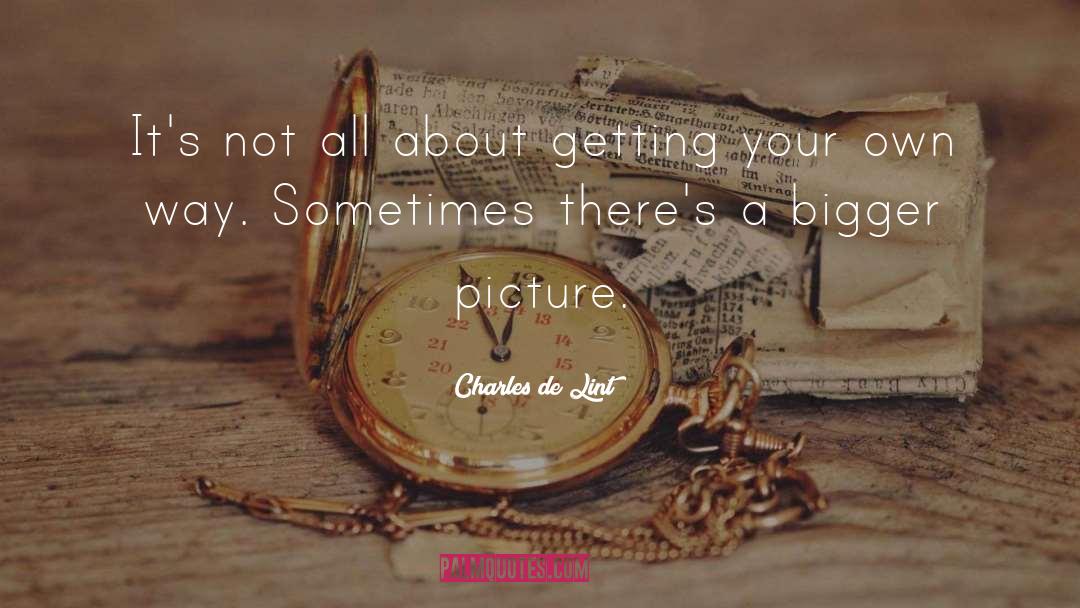 Charles De Lint Quotes: It's not all about getting