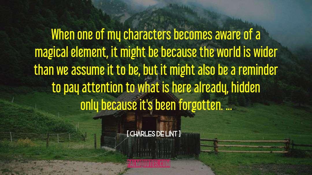 Charles De Lint Quotes: When one of my characters