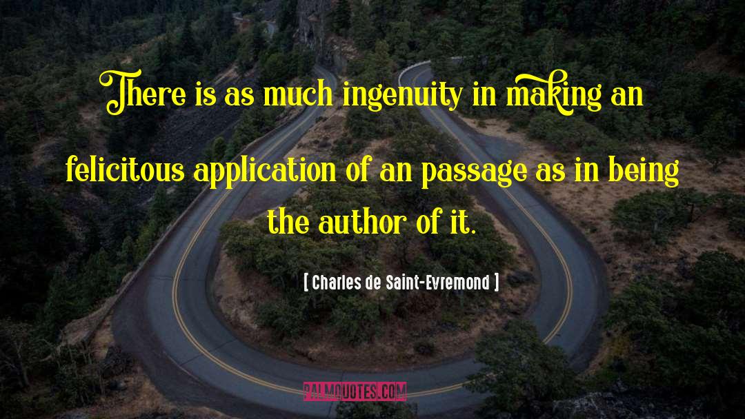 Charles De Saint-Evremond Quotes: There is as much ingenuity