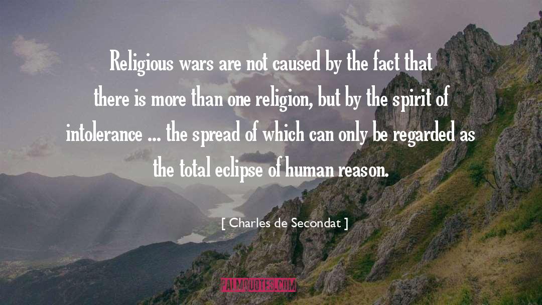 Charles De Secondat Quotes: Religious wars are not caused