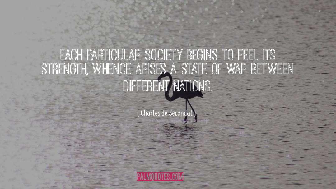 Charles De Secondat Quotes: Each particular society begins to