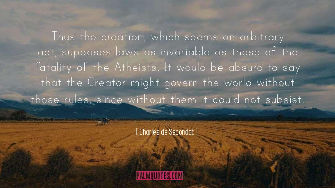 Charles De Secondat Quotes: Thus the creation, which seems