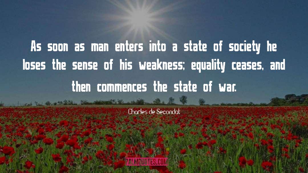 Charles De Secondat Quotes: As soon as man enters