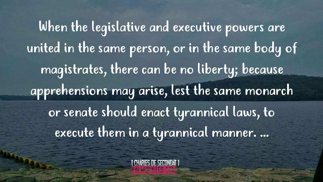 Charles De Secondat Quotes: When the legislative and executive