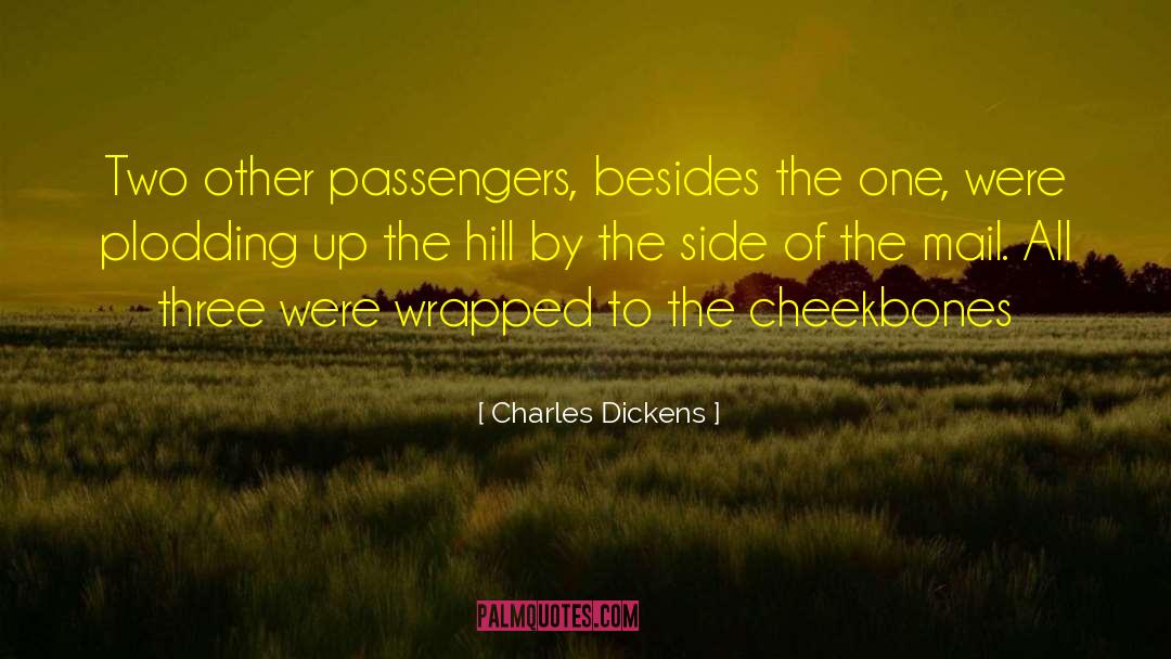 Charles Dickens Quotes: Two other passengers, besides the