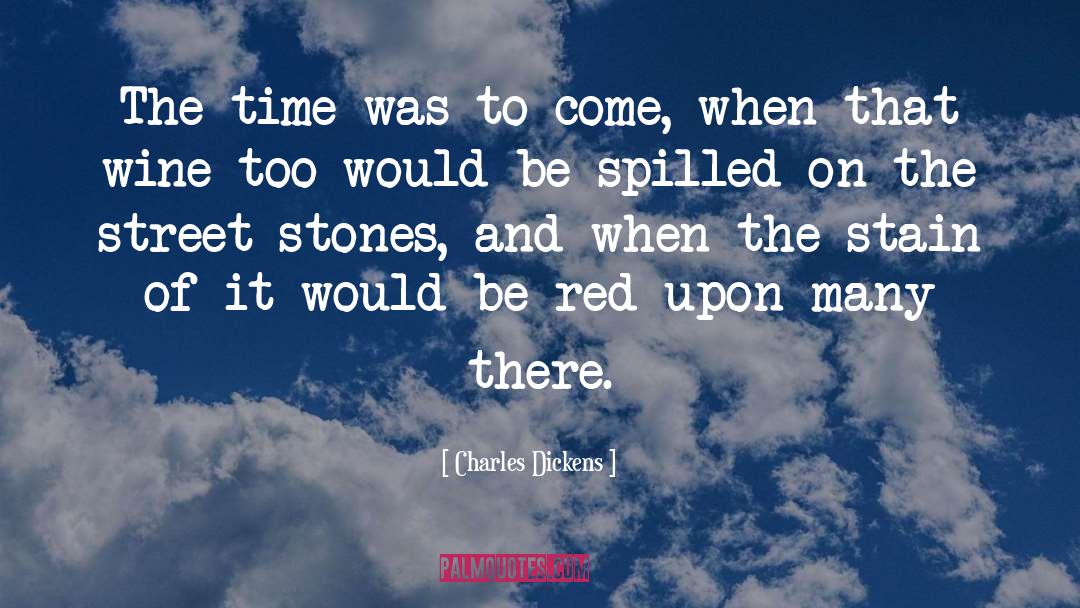 Charles Dickens Quotes: The time was to come,