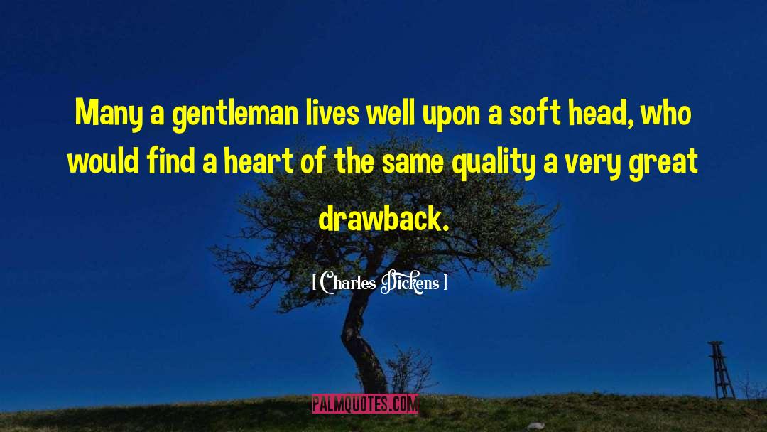 Charles Dickens Quotes: Many a gentleman lives well