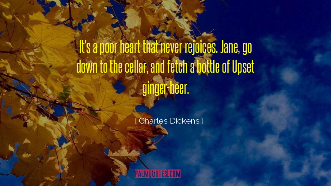 Charles Dickens Quotes: It's a poor heart that
