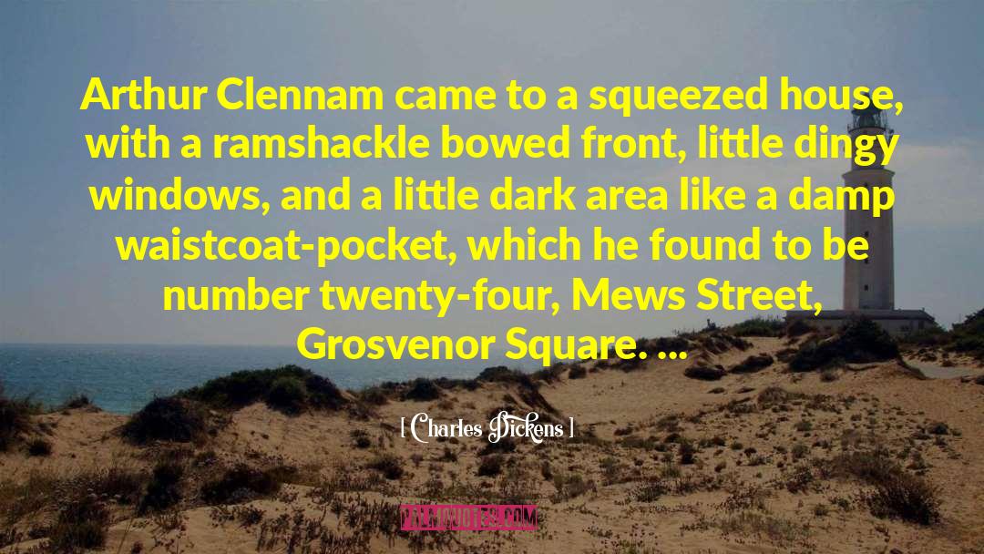 Charles Dickens Quotes: Arthur Clennam came to a